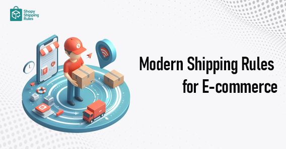 The Ultimate Guide to Modern Shipping Rules for E-commerce